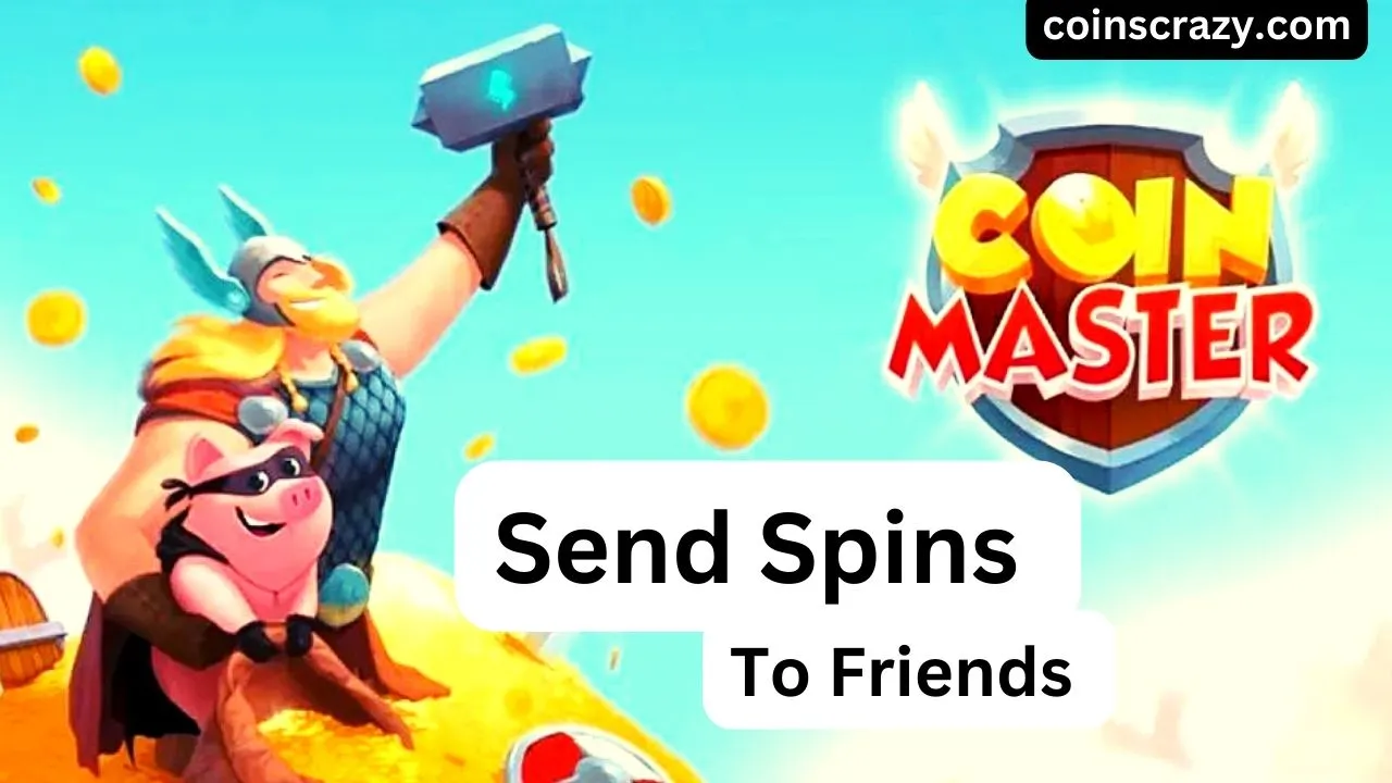 how to send spins to friends in coin master